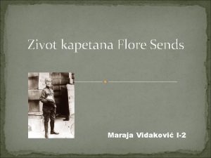 Zivot kapetana Flore Sends Maraja Vidakovi I2 Datum
