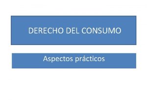 DERECHO DEL CONSUMO Aspectos prcticos Breve historia del