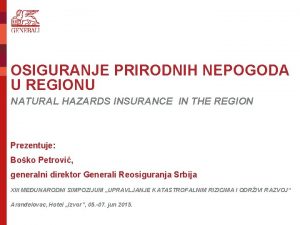 OSIGURANJE PRIRODNIH NEPOGODA U REGIONU NATURAL HAZARDS INSURANCE