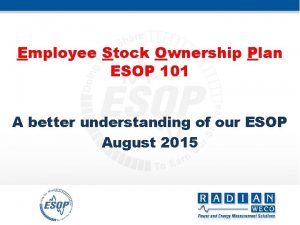 Employee Stock Ownership Plan ESOP 101 A better