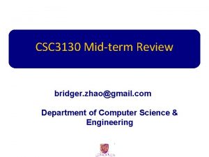 CSC 3130 Midterm Review bridger zhaogmail com Department