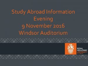 Study Abroad Information Evening 9 November 2016 Windsor