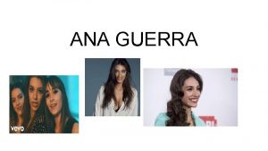 ANA GUERRA Genoveva How did you start to