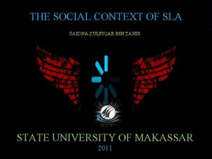 THE SOCIAL CONTEXT OF SLA SAIDNA ZULFIQAR BIN