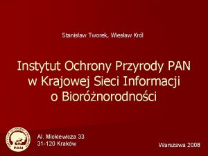 Stanisaw Tworek Wiesaw Krl Instytut Ochrony Przyrody PAN