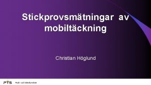 Stickprovsmtningar av mobiltckning Christian Hglund Post och telestyrelsen