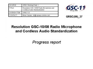 SOURCE GRSC Working Party 1 TITLE Resolution GSC1008