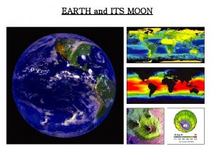EARTH and ITS MOON Main Structure Our planet
