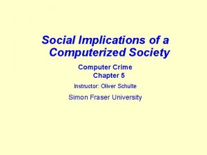 Social Implications of a Computerized Society Computer Crime