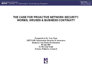 THE CASE FOR PROACTIVE NETWORK SECURITY WORMS VIRUSES