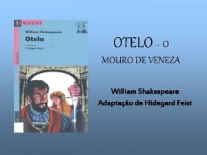 OTELO O MOURO DE VENEZA William Shakespeare Adaptao