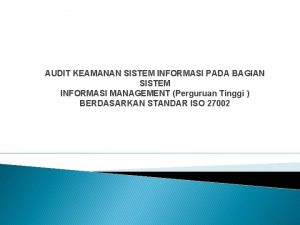 AUDIT KEAMANAN SISTEM INFORMASI PADA BAGIAN SISTEM INFORMASI