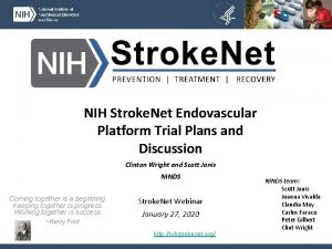 NIH Stroke Net Endovascular Platform Trial Plans and