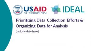 Prioritizing Data Collection Efforts Organizing Data for Analysis