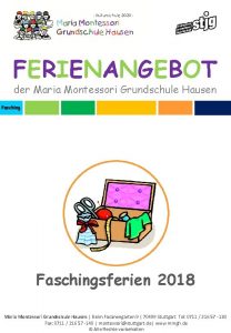 FERIENANGEBOT der Maria Montessori Grundschule Hausen Faschingsferien 2018