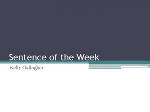 Sentence of the Week Kelly Gallagher Procedure Day