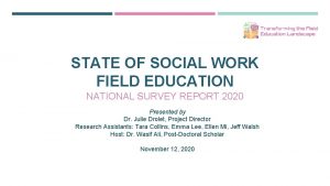 STATE OF SOCIAL WORK FIELD EDUCATION NATIONAL SURVEY
