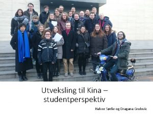 Utveksling til Kina studentperspektiv Halvor Srlie og Dragana