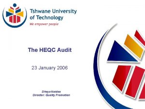 The HEQC Audit 23 January 2006 Dhaya Naidoo