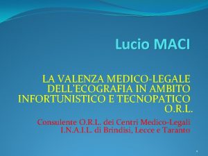 Lucio MACI LA VALENZA MEDICOLEGALE DELLECOGRAFIA IN AMBITO