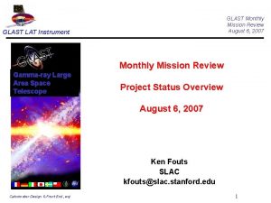 GLAST Monthly Mission Review August 6 2007 GLAST