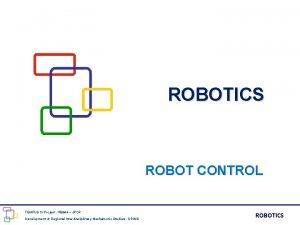 ROBOTICS ROBOT CONTROL TEMPUS IV Project 158644 JPCR