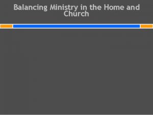 Balancing Ministry in the Home and Church Balancing