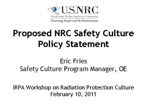 Proposed NRC Safety Culture Policy Statement Eric Fries