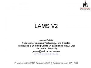 LAMS V 2 James Dalziel Professor of Learning