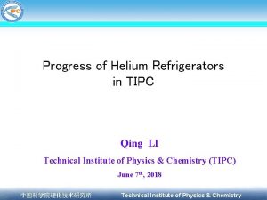 Progress of Helium Refrigerators in TIPC Qing LI