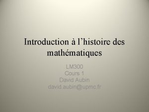 Introduction lhistoire des mathmatiques LM 300 Cours 1