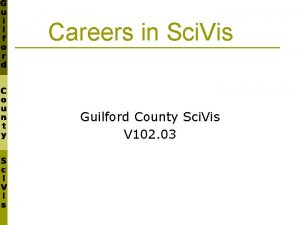 Careers in Sci Vis Guilford County Sci Vis