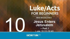 10 MIKE MAZZALONGO Jesus Enters Jerusalem Part 1