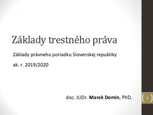 Zklady trestnho prva Zklady prvneho poriadku Slovenskej republiky