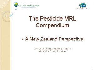 The Pesticide MRL Compendium A New Zealand Perspective