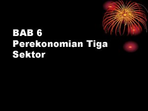 BAB 6 Perekonomian Tiga Sektor Definisi Ekonomi tiga