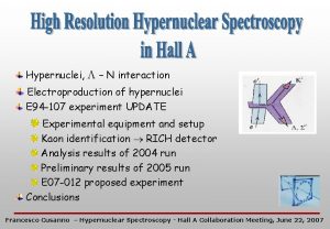 Hypernuclei L N interaction Electroproduction of hypernuclei E