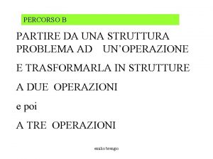 PERCORSO B PARTIRE DA UNA STRUTTURA PROBLEMA AD