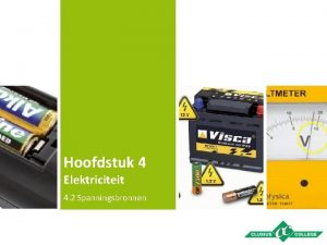 Hoofdstuk 4 Elektriciteit 4 2 Spanningsbronnen 4 2