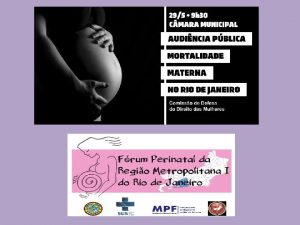 PORQUE FRUM PERINATAL O Frum Perinatal um espao