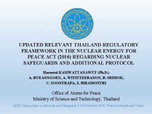 UPDATED RELEVANT THAILAND REGULATORY FRAMEWORK IN THE NUCLEAR