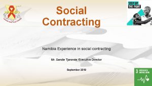 Social Contracting Namibia Experience in social contracting Mr