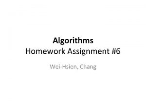 Algorithms Homework Assignment 6 WeiHsien Chang HW6 Q