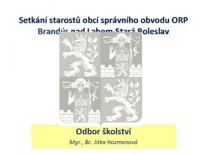 Setkn starost obc sprvnho obvodu ORP Brands nad