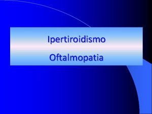 Ipertiroidismo Oftalmopatia Plasma Iodio Cellula tiroidea follicolare Colloide