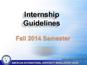 Internship Guidelines Fall 2014 Semester 1 Eligibility for