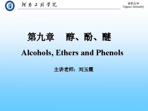 Organic chemistry Alcohols Ethers and Phenols Organic chemistry