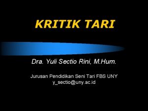 KRITIK TARI Dra Yuli Sectio Rini M Hum