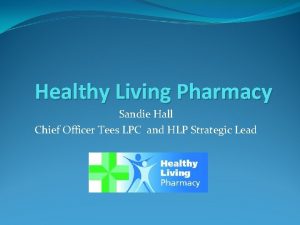 Healthy Living Pharmacy Sandie Hall Chief Officer Tees