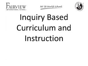 Inquiry Based Curriculum and Instruction Learning Objectives What
